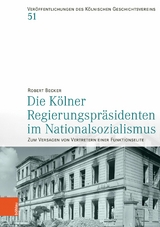 Die Kölner Regierungspräsidenten im Nationalsozialismus -  Robert Becker