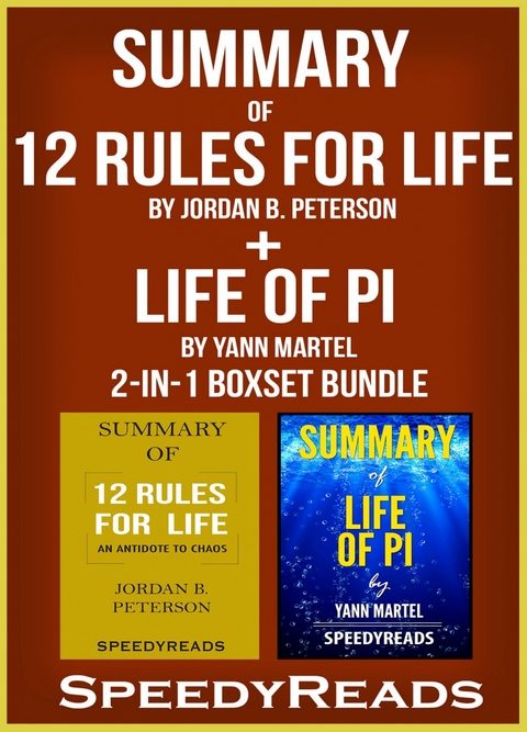 Summary of 12 Rules for Life: An Antidote to Chaos by Jordan B. Peterson + Summary of Life of Pi by Yann Martel 2-in-1 Boxset Bundle -  Speedy Reads