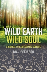 Wild Earth, Wild Soul -  Bill Pfeiffer