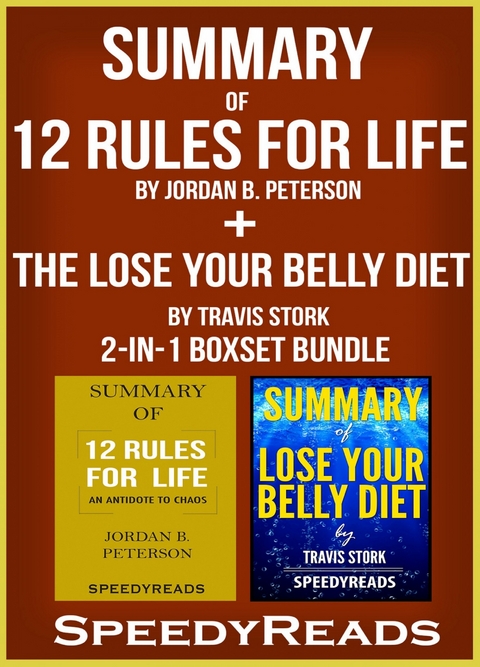 Summary of 12 Rules for Life: An Antidote to Chaos by Jordan B. Peterson + Summary of The Lose Your Belly Diet by Travis Stork 2-in-1 Boxset Bundle -  Speedy Reads