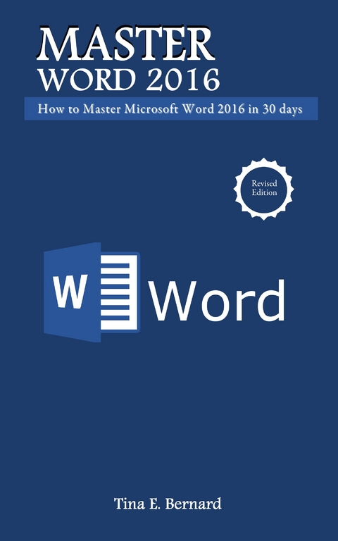 Master Microsoft Word 2016 -  Tina E. Bernard