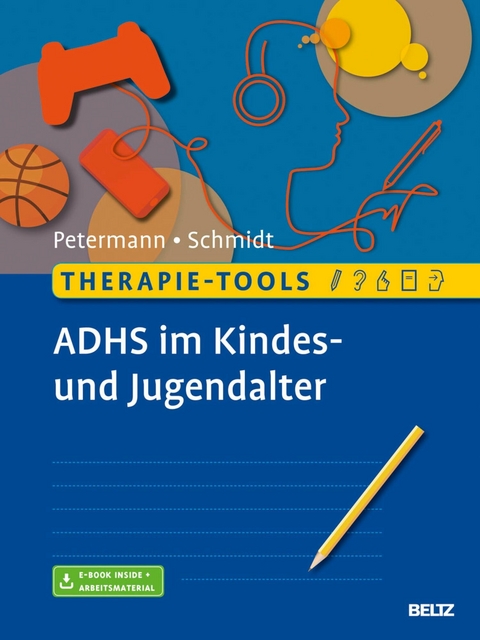 Therapie-Tools ADHS im Kindes- und Jugendalter -  Franz Petermann,  Sören Schmidt