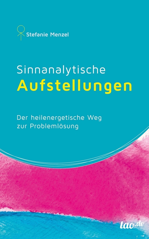 Sinnanalytische Aufstellungen -  Stefanie Menzel