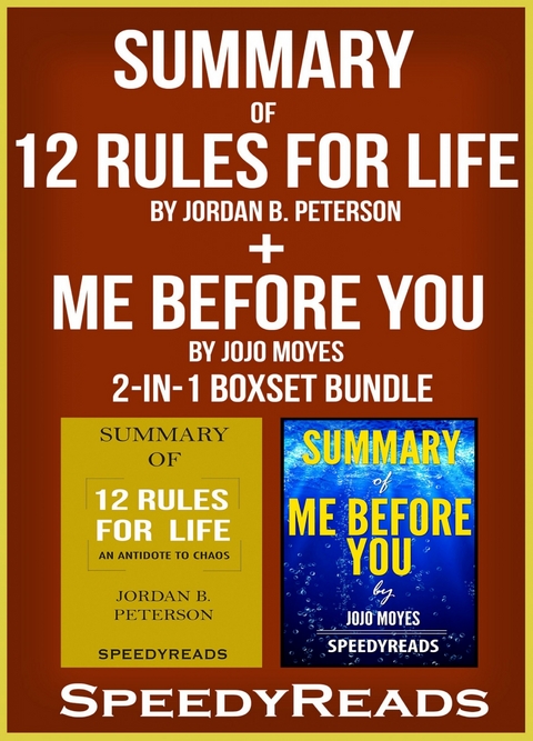 Summary of 12 Rules for Life: An Antidote to Chaos by Jordan B. Peterson + Summary of Me Before You by Jojo Moyes 2-in-1 Boxset Bundle -  Speedy Reads