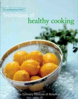 The Professional Chef's Techniques of Healthy Cooking - The Culinary Institute of America (CIA)