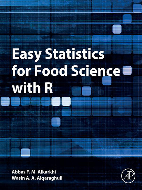 Easy Statistics for Food Science with R -  Abbas F.M. Alkarkhi,  Wasin A. A. Alqaraghuli