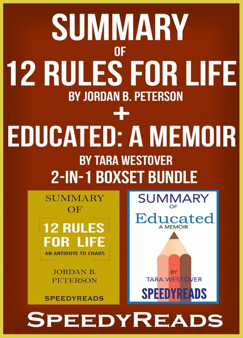 Summary of 12 Rules for Life: An Antidote to Chaos by Jordan B. Peterson + Summary of Educated: A Memoir by Tara Westover 2-in-1 Boxset Bundle -  Speedy Reads