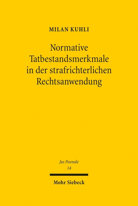 Normative Tatbestandsmerkmale in der strafrichterlichen Rechtsanwendung -  Milan Kuhli