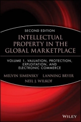 Intellectual Property in the Global Marketplace, Valuation, Protection, Exploitation, and Electronic Commerce - Simensky, Melvin; Bryer, Lanning G.; Wilkof, Neil J.