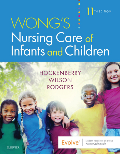 Wong's Nursing Care of Infants and Children - E-Book -  Marilyn J. Hockenberry,  DAVID WILSON