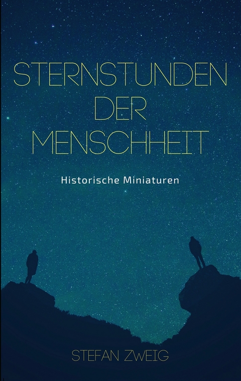 Sternstunden der Menschheit - Stefan Zweig