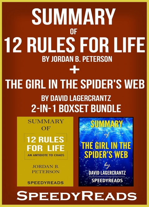 Summary of 12 Rules for Life: An Antidote to Chaos by Jordan B. Peterson + Summary of The Girl in the Spider's Web by David Lagercrantz 2-in-1 Boxset Bundle -  Speedy Reads