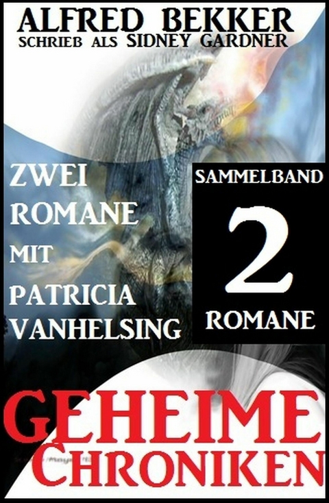 Sammelband 2 Romane mit Patricia Vanhelsing: Geheime Chroniken -  Alfred Bekker