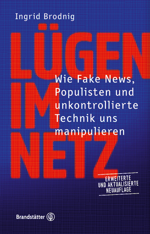 Lügen im Netz. Aktualisierte Neuauflage - Ingrid Brodnig