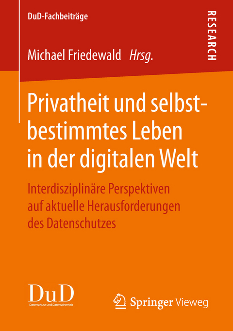 Privatheit und selbstbestimmtes Leben in der digitalen Welt - 