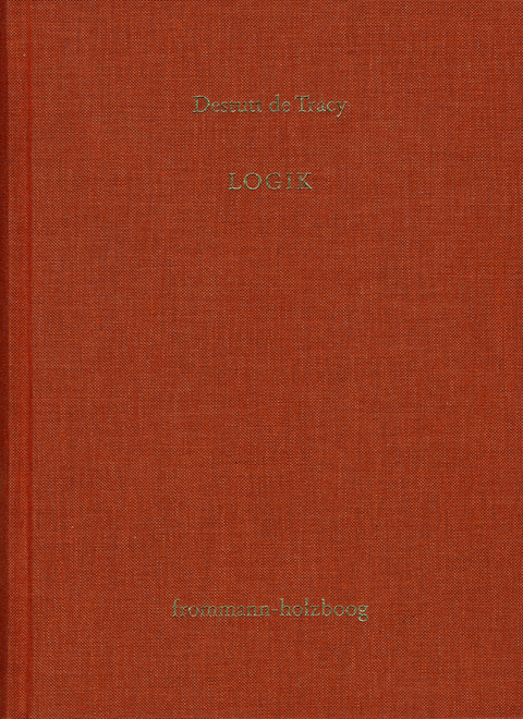 Antoine Louis Claude Destutt de Tracy: Grundzüge einer Ideenlehre / Band III: Logik -  Antoine Louis Claude Destutt De Tracy