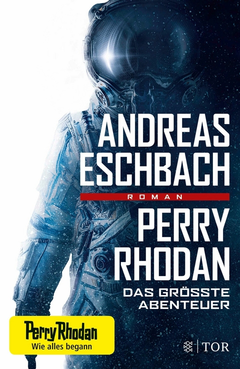 Perry Rhodan - Das größte Abenteuer -  Andreas Eschbach