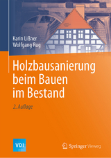 Holzbausanierung beim Bauen im Bestand - Karin Lißner, Wolfgang Rug