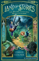 Land of Stories: Das magische Land - Die Suche nach dem Wunschzauber -  Chris Colfer