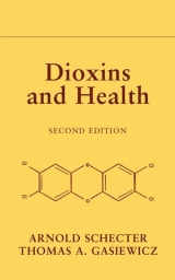 Dioxins and Health - Schecter, Arnold; Gasiewicz, Thomas A.