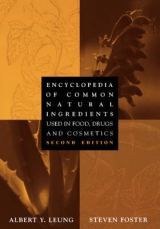 Encyclopedia of Common Natural Ingredients Used in Food, Drugs and Cosmetics - Leung, Albert Y.; Foster, Steven