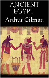 Ancient Egypt - Arthur Gilman