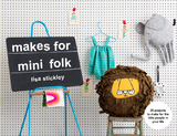 Makes for Mini Folk -  Lisa Stickley