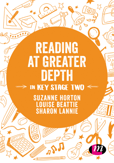 Reading at Greater Depth in Key Stage 2 - Suzanne Horton, Louise Beattie, Sharon Lannie