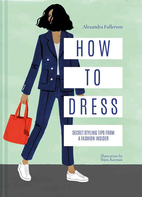 How to Dress -  Alexandra Fullerton