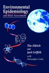 Environmental Epidemiology and Risk Assessment - Aldrich, Tim E.; Griffith, Jack; Cooke, Christopher