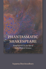 Phantasmatic Shakespeare - Suparna Roychoudhury