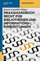 Praxishandbuch Recht für Bibliotheken und Informationseinrichtungen - Bernd Juraschko