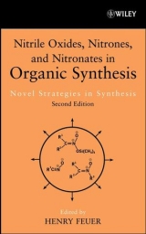 Nitrile Oxides, Nitrones and Nitronates in Organic Synthesis - Feuer, Henry