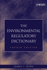 The Environmental Regulatory Dictionary - King, James J.