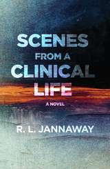 Scenes from a Clinical Life - R.L. Jannaway