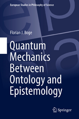 Quantum Mechanics Between Ontology and Epistemology - Florian J. Boge