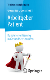 Arbeitgeber Patient - Kundenorientierung in Gesundheitsberufen - German Quernheim