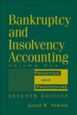 Bankruptcy and Insolvency Accounting, Volume 1 - Newton, Grant W.