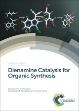 Dienamine Catalysis for Organic Synthesis - Kengadarane Anebouselvy, Dhevalapally B Ramachary, Indresh Kumar