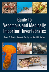 Guide to Venomous and Medically Important Invertebrates -  David E. Bowles,  Harold J. Harlan,  James A. Swaby