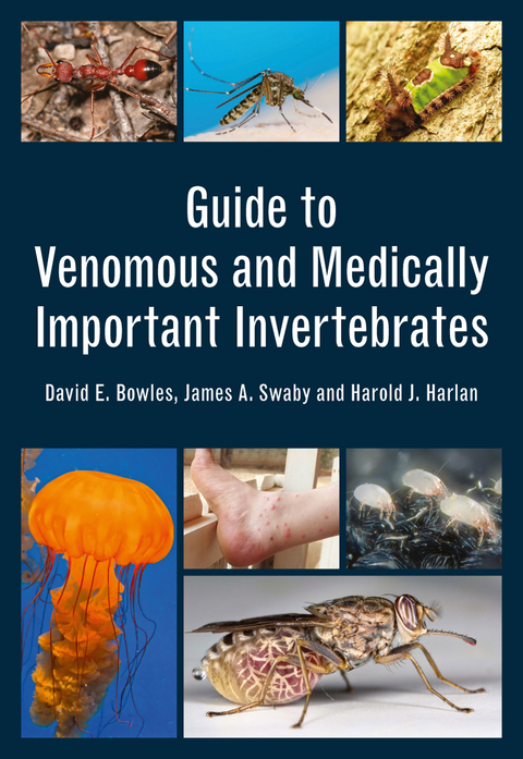 Guide to Venomous and Medically Important Invertebrates -  David E. Bowles,  Harold J. Harlan,  James A. Swaby