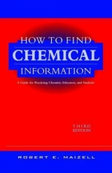 How to Find Chemical Information - Maizell, Robert E.