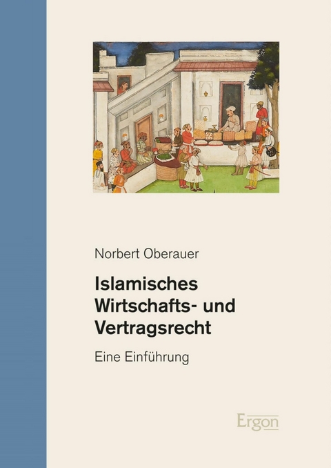 Islamisches Wirtschafts- und Vertragsrecht - Norbert Oberauer