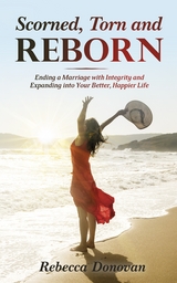 Scorned, Torn And Reborn -  Rebecca Donovan