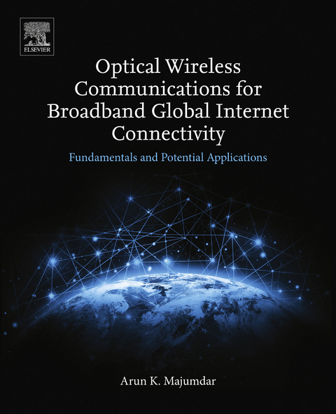 Optical Wireless Communications for Broadband Global Internet Connectivity -  Arun K. Majumdar