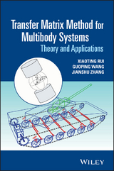 Transfer Matrix Method for Multibody Systems - Xiaoting Rui, Guoping Wang, Jianshu Zhang