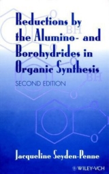 Reductions by the Alumino- and Borohydrides in Organic Synthesis - Seyden-Penne, Jacqueline