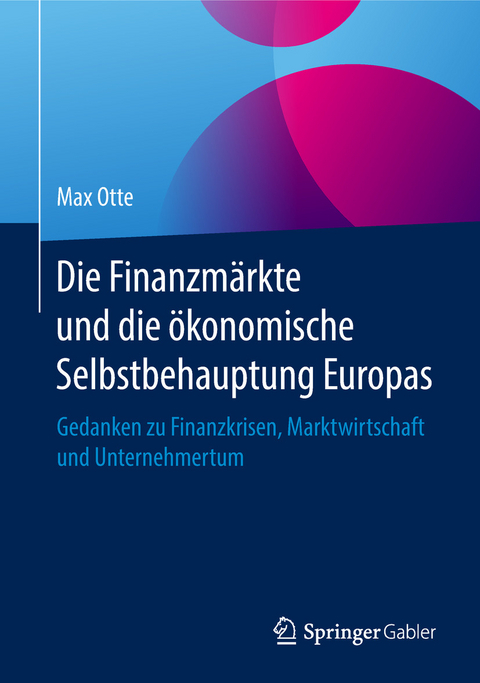 Die Finanzmärkte und die ökonomische Selbstbehauptung Europas - Max Otte