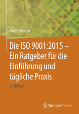 Die ISO 9001:2015 - Ein Ratgeber für die Einführung und tägliche Praxis - Martin Hinsch