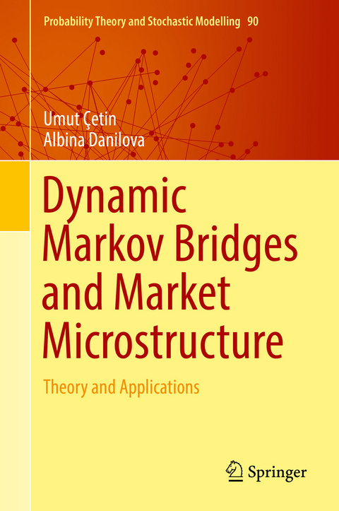 Dynamic Markov Bridges and Market Microstructure - Umut Çetin, Albina Danilova